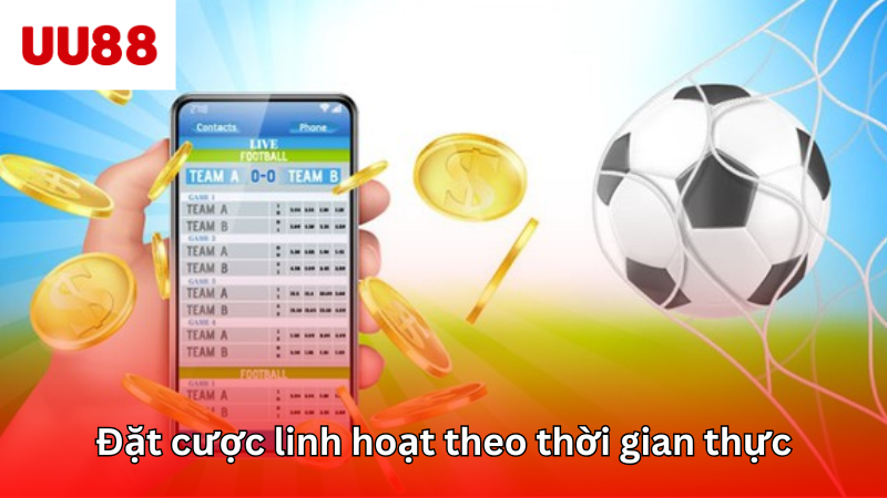 Đặt cược linh hoạt theo thời gian thực