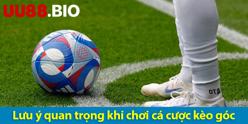 Bí quyết chơi kèo phạt góc và các lưu ý khi cá cược kèo góc