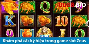 Thần sấm Zeus - Trò chơi nổ hũ thần thoại ly kỳ cùng UU88